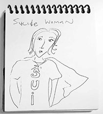 Drawing from Ruth's journal entitled Suicide Woman